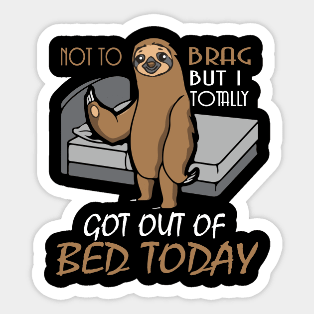 Funny Sloth T-Shirt - Totally Got Out Of Bed Today Funny Sloth T-Shirt - Totally Got Out Of Bed Today