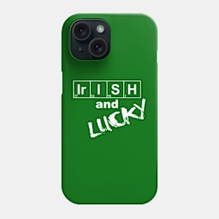 Irish and Lucky Phone Case