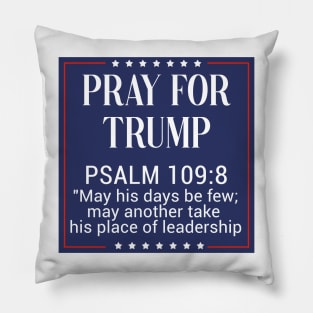 Pray for trump psalm 109:8 Pillow