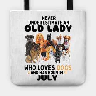 Never Underestimate An Old Lady Who Loves Dogs And Was Born In July Tote