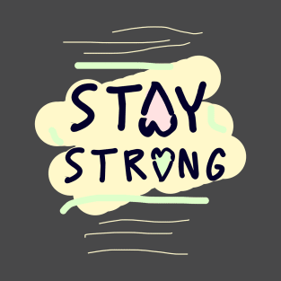 stay strong heart T-Shirt