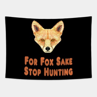 For Fox Sake Stop Hunting Tapestry