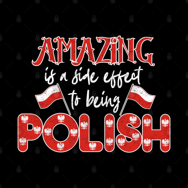 Polska Amazing Is A Side Effect To Being Polish Proud Poland by DesignFunk