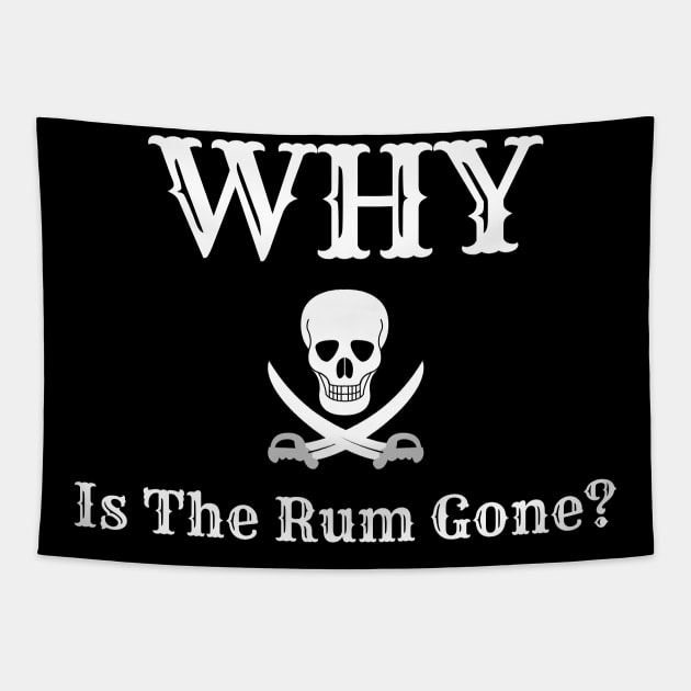 Why Is The Rum Gone Tapestry by JeZeDe