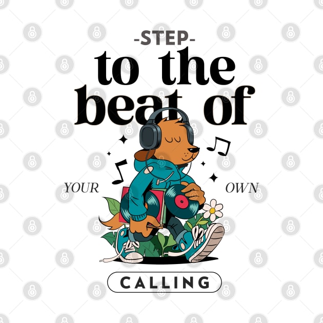 Step to the Beat of Your Own Calling by Culam Life