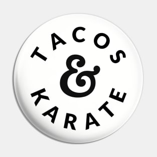 Tacos & Karate Pin