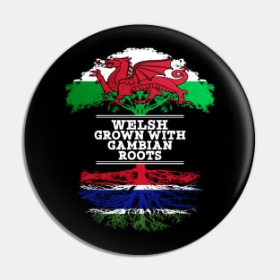 Welsh Grown With Gambian Roots - Gift for Gambian With Roots From Gambia Pin