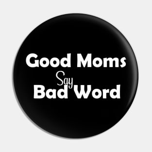 Good Moms Say Bad Word Tee, Unisex Womens Funny Shirt, Womens Fitness Shirt, Funny Mom Tops, Womens Funny Tees, Womens Tops Pin