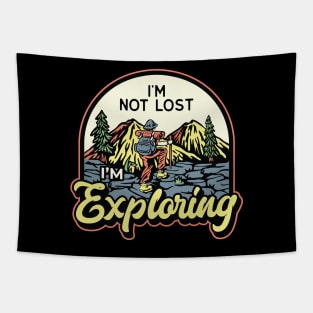 Im not Lost Im Exploring Tapestry