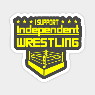 I Support Independent Wrestling Magnet