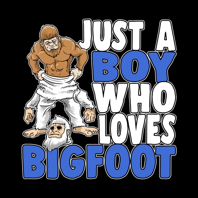 Just A Boy Who Loves Bigfoot Yeti Party Sasquatch by ModernMode