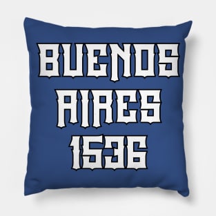 Buenos Aires 1536 Pillow