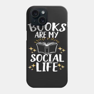 Books Are My Social Life Phone Case