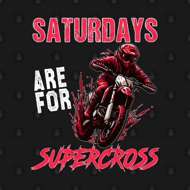 Dirt Bike MX Racing MotoBiker  Saturdays Are For Supercross by RetroZin