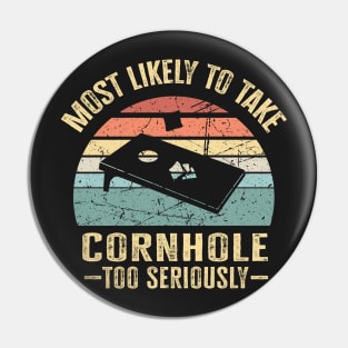 Most Likely To Take Cornhole Too Seriously retro vintage Pin