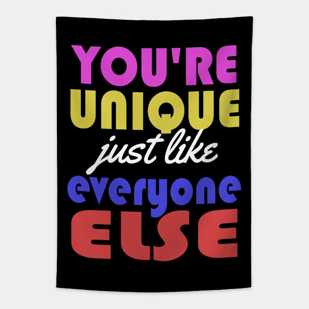 You're Unique Just Like Everyone Else Tapestry by VintageArtwork