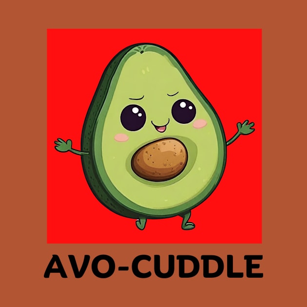 Avo-Cuddle | Avocado Pun by Allthingspunny