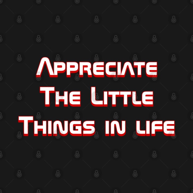 Appreciate the little things by r.abdulazis