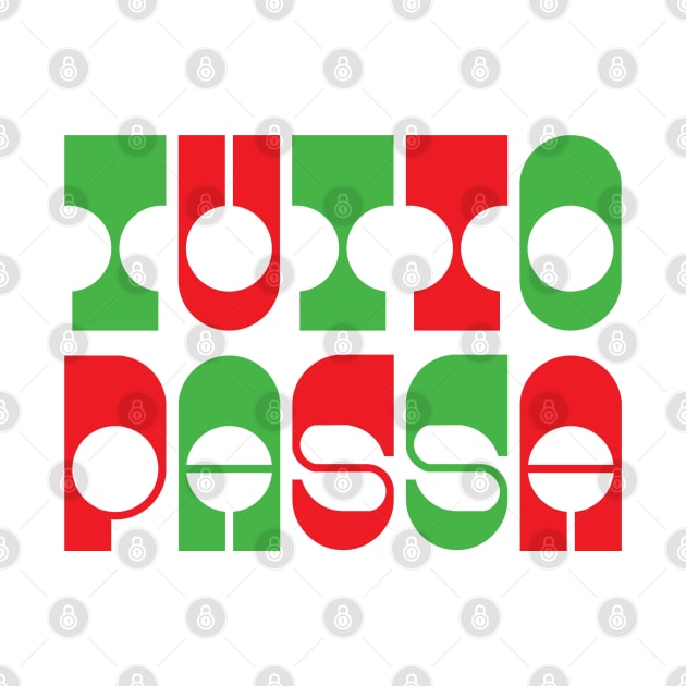 Italian saying TUTTO PASSA - Everything passes by ölümprints