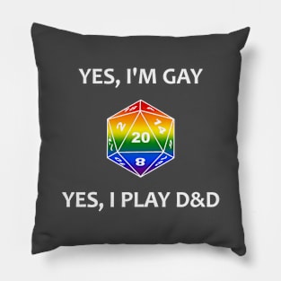 Yes, I'm Gay... Yes, I Play D&D Pillow