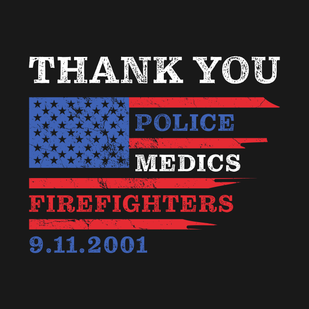 Disover Thank You: Police, Medics, Firefighters 9/11 USA Flag - 911 Police Medics Firefighters - T-Shirt