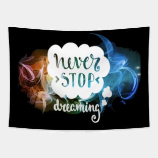 Never stop dreaming Tapestry