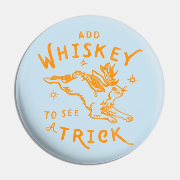 "Add Whiskey To See A Trick" Funny Jackalope Shirt Art V.2 Pin by The Whiskey Ginger