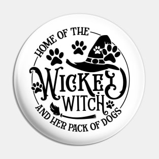 Home Of The Wicked Witch And Her Pack Of Dog Funny Halloween Pin