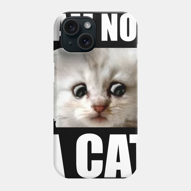 I Am Not A Cat Phone Case by BAH