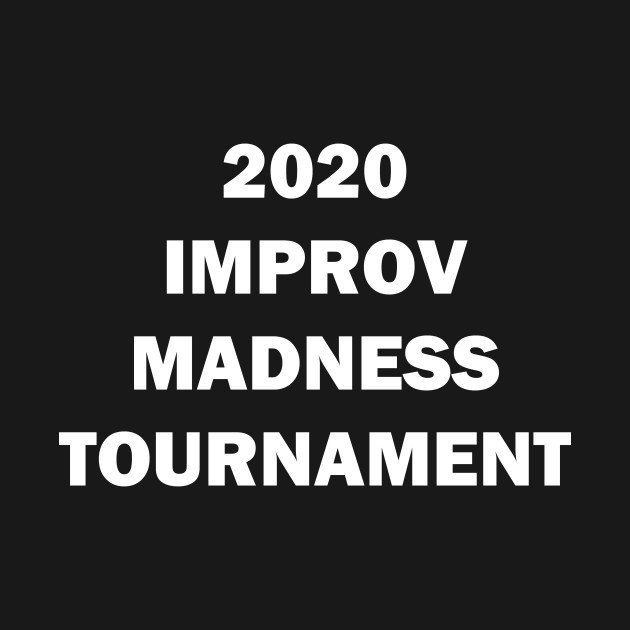 2020 Improv Madness Tournament by ComedyRoyale