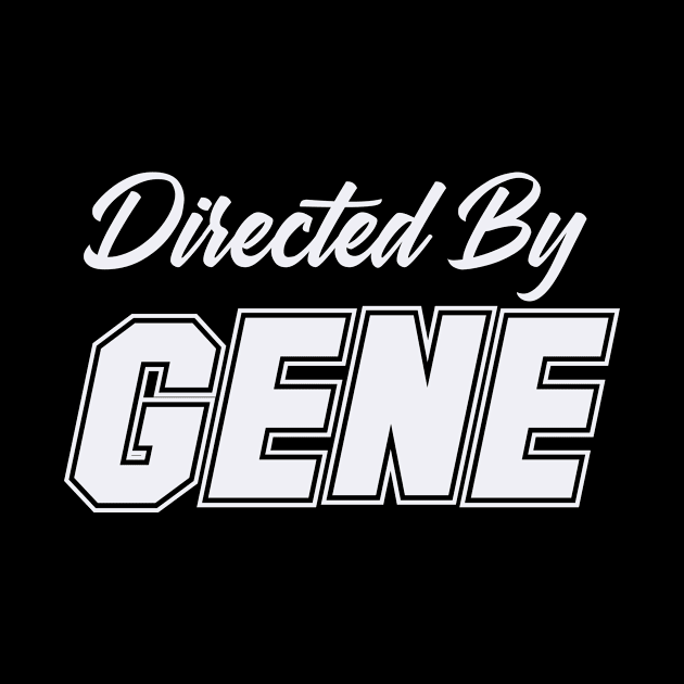 Directed By GENE, GENE NAME by Judyznkp Creative