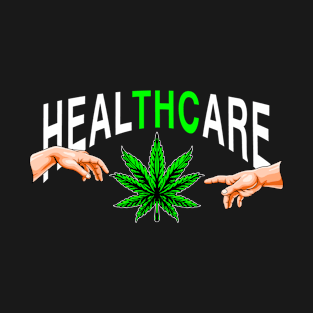 HEALTHCARE - THC Pot Leaf | Support Medical Marijuana Weed T-Shirt