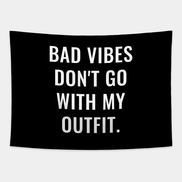 Bad Vibes Don't Go With My Outfit White Tapestry by lukassfr