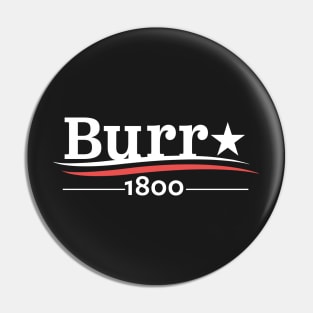 HAMILTON AARON BURR 1800 BURR ELECTION OF 1800 T-SHIRT Pin