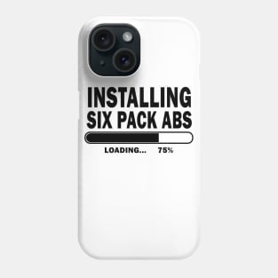 Installing Six Pack Abs Phone Case