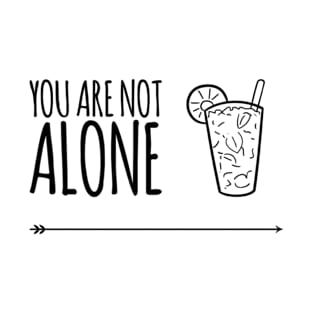 You Are Not Alone T-Shirt