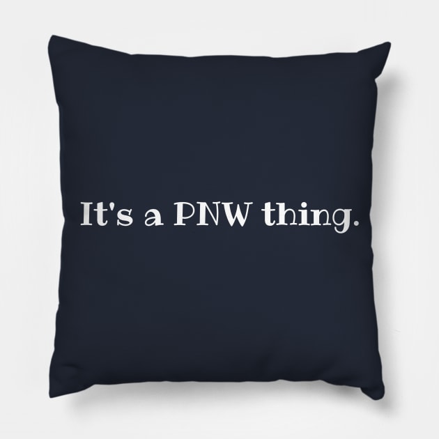 PNW Life Pillow by winsteadwandering