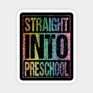 Straight Into Preschool T-Shirt Back To School Glitter Shirt Magnet