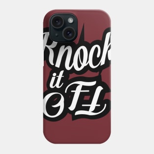 Knock it Off Phone Case