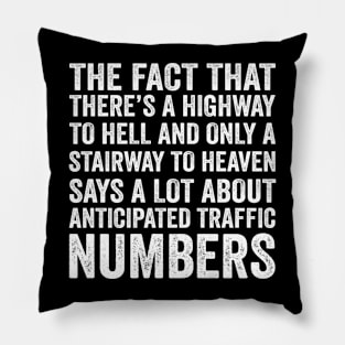 Funny Quote - There's Highway To Hell And Stairway To Heaven with Text Style White Font Pillow