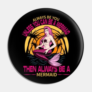 Funny Mermaid Quote Pin