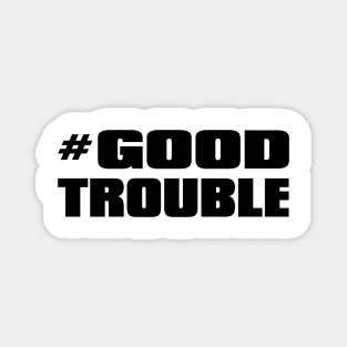 # Good Trouble Magnet