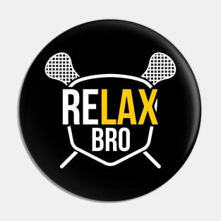 Funny ReLAX Bro Funny Lacrosse Pun LAX Player Pin