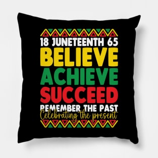 Juneteenth Is My Independence Day Believe Achieve Succeed Pillow