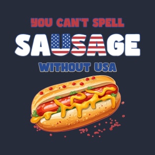 You Can't Spell Sausage without USA Funny 4th of July T-Shirt