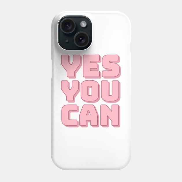 Yes You Can. Phone Case by CityNoir