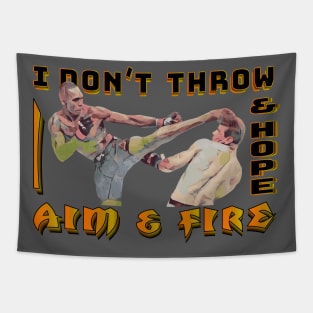 I Dont Throw and Hope I Aim and Fire Tapestry