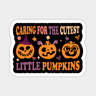 Nurse mom Fall caring for the cutest little pumpkins caregivers sayings Magnet