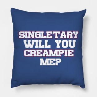 Singletary Will You Creampie Me Pillow