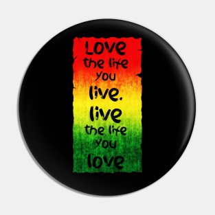 Love the life you live Pin